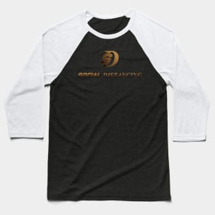 Social Distancing 4 Baseball T-Shirt